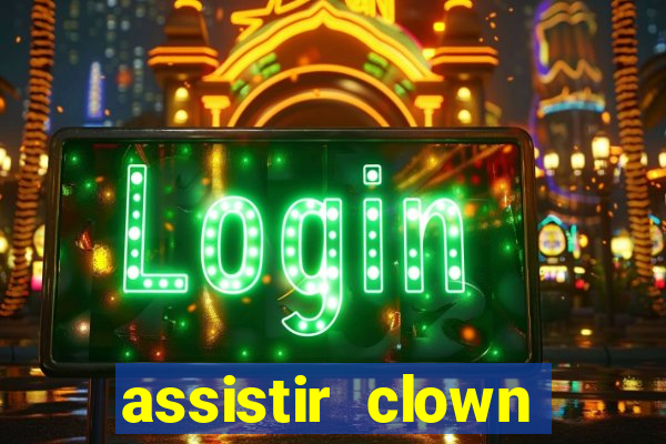 assistir clown (2014 dublado mega filmes)